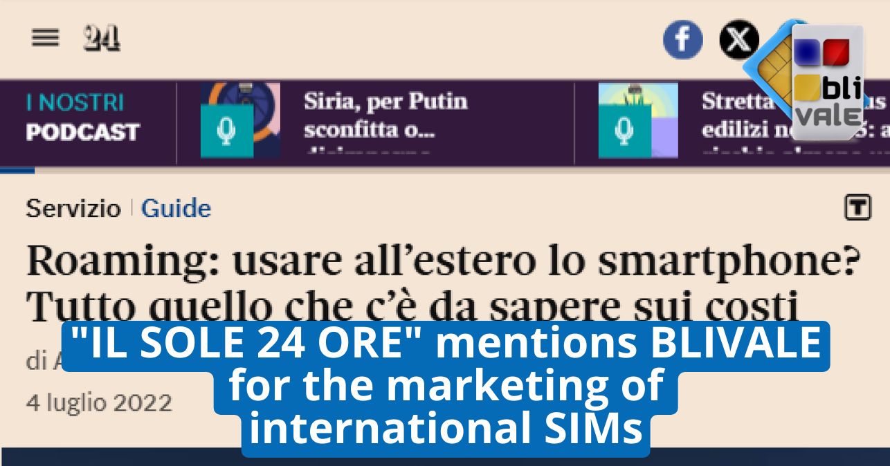 BLIVALE_image_en_mention_il sole 24 ore_643x337 "IL SOLE 24 ORE" mentions BLIVALE for the marketing of international SIMs